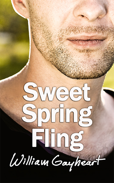 Book cover for Sweet Spring Fling by William Gayheart, featuring a close-up of a man’s lower face and neck with soft lighting and the title in large white text.