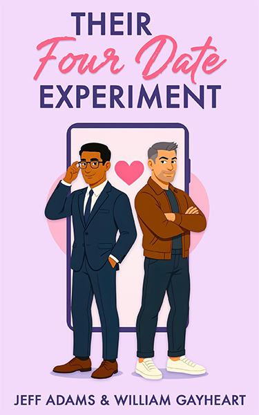 Illustrated cover of Their Four Date Experiment by Jeff Adams & William Gayheart. Two men stand side by side in front of a large smartphone outline. One wears a navy blue suit and glasses, holding the frames with a confident smile. The other stands with arms crossed, wearing a brown jacket, dark jeans, and white sneakers. A pink heart floats between them.